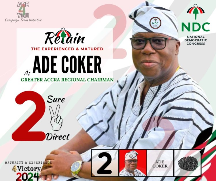 Ade Coker  To Storm Ablekuma West -To Outline Key Messages to NDC Delegates &Faithfuls