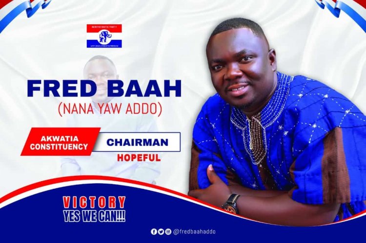 Vote For Me As Chairman To Make Akwatia A Safe Parliamentary Seat For the NPP-- Fred Nana Yaw Addo Baah Appeals To Delegates