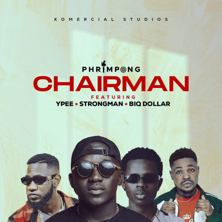 Phrimpong collaborates with Strongman, Ypee, and Biq Dollar for Ghanaian Drill anthem “Chairman”