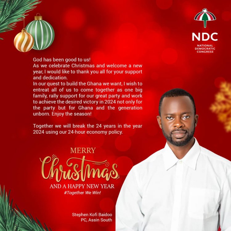God Has Been Good To Us!—Assin South NDC PC Declares As He Sends His Christmas Greetings And New Year Message To Constituents 