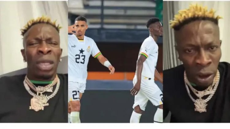 After the Blackstars' loss against Cape Verde, a disappointed Shatta Wale fires them