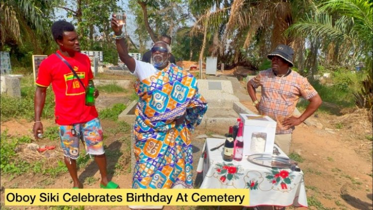To feed my famished ancestors, I celebrated my birthday at the graveyard - Oboy Siki